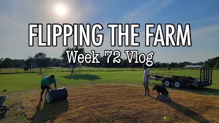 FLIPPING the FARM  Week 72 Vlog [upl. by Manchester]