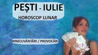 PEȘTI IULIE Tarot  Noutăți Binecuvântări Provocări Zodii de APĂ  Horoscop [upl. by Paula]