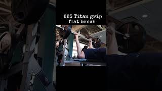 Titan grip flat bench 225 amp 315 sets [upl. by Riti]