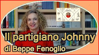 Il PARTIGIANO JOHNNY di Beppe Fenoglio [upl. by Ringe]