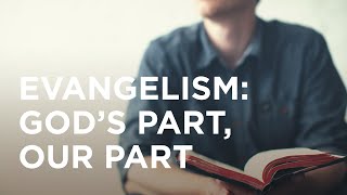 Evangelism God’s Part Our Part  060623 [upl. by Akinad]