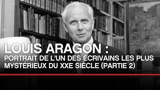 Louis Aragon  portrait de lun des écrivains les plus mysétrieux du XXe 22  Toute LHistoire [upl. by Bik278]