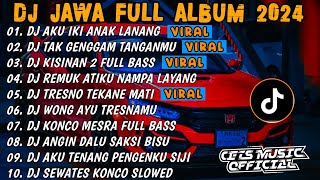 DJ JAWA TERBARU 2024 FULL BASS  DJ AKU IKI ANAK LANANG X TAK GENGGAM TANGANMU FULL ALBUM 2024 [upl. by Tymon]