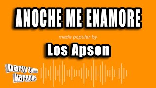 Los Apson  Anoche Me Enamore Versión Karaoke [upl. by Ronny]