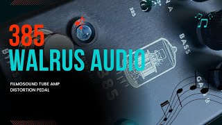 Walrus Audio 385 MKII Dynamic Overdrive Filmosound [upl. by Htebi]