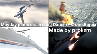 Mayday plane crash song Dancin  Krono Remix [upl. by Dnomad]