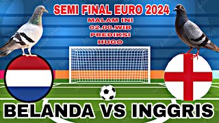 BELANDA VS INGGRIS  SEMI FINAL EURO 2024  PREDIKSI LOLOS KE FINAL VERSI HUGO [upl. by Crean]