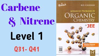 Carbene amp Nitrene  Level 1  Q31  Q41  M S CHOUHAN SOLUTIONS  GM Academy [upl. by Eirac]