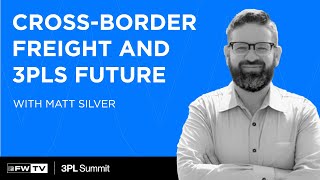 CrossBorder Freight And 3PLs Future with Matt Silver [upl. by Haisej]