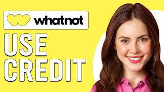 How To Use WhatNot Credit How Do I Use WhatNot Credit [upl. by Erna445]