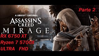 RX 6750 XT  Ryzen 7 5700X GAMEPLAY ASSASSINS CREED MIRAGE FHD ULTRA  PARTE 2 [upl. by Hashim]