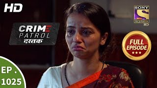 Crime Patrol Dastak  Ep 1025  Full Episode  23rd April 2019 [upl. by Cowen]