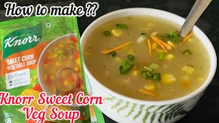 Knorr Sweet Corn Soup Recipe  Knorr Sweet Corn Vegetable Soup [upl. by Areikahs]