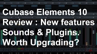 Cubase Elements 10  Full Review  New features sounds and plugins [upl. by Still]