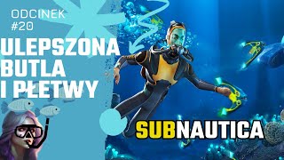 Subnautica 🌊 odc 20 🔧 Ulepszona butla i wysokowydajne płetwy [upl. by Oech]