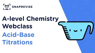 Alevel Chemistry Revision Sessions AcidBase Titrations [upl. by Kho]