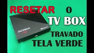 TUTORIAL  Resetar o TV Box TRAVADO ou com TELA VERDE  T96MX9MXQ [upl. by Hendrix577]