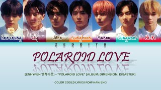 ENHYPEN 엔하이픈  quotPolaroid Lovequot Color Coded Lyrics Rom Han Eng [upl. by Etta]