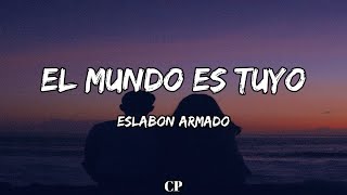 Eslabon Armado  El Mundo es Tuyo LETRA [upl. by Wun817]