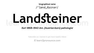 Pronunciation of Landsteiner  Definition of Landsteiner [upl. by Atived641]