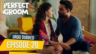 Perfect Groom  Episode 20  Urdu Dubbed  SahaneDamatUrdu [upl. by Applegate]