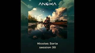 Nicolas Soria  Anoka Session 30 [upl. by Nuahsad]