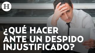 ¿Tuviste un despido injustificado Te contamos qué hacer al respecto [upl. by Boeschen]