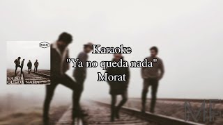 Karaoke quotYa no queda nadaquot  Morat [upl. by Ottavia101]