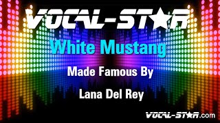 Lana Del Rey  White Mustang Karaoke Version with Lyrics HD VocalStar Karaoke [upl. by Avram]