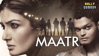 Maatr Full Movie  Raveena Tandon Alisha Khan Madhur Mittal  Hindi Movie 2024  Action Movies [upl. by Micheline430]