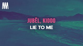 Jubël Kiddo  Lie To Me Lyrics [upl. by Fredel]