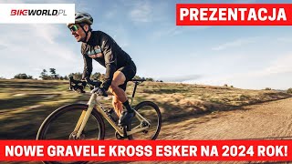 Poznajemy nowe gravele KROSS Esker na 2024 rok  Prezentacja [upl. by Dlorag385]