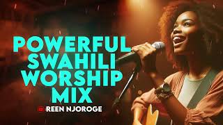 BEST SWAHILI WORSHIP MIX OF ALL TIME  2 HOURS OF NONSTOP WORSHIP GOSPEL MIX 🙏🙏 ISRAEL MBONYI [upl. by Annavas]