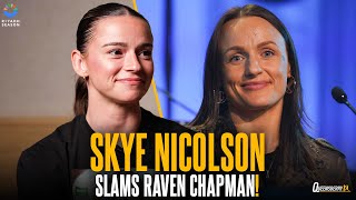 Skye Nicolson promises to hold quotGOATquot legacy amp SLAMS Raven Chapmans Daniel Dubois comparison 😳 [upl. by Greenleaf]