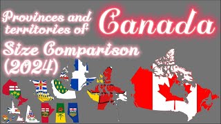 《Provinces and territories of Canada》Size Comparison 2024 [upl. by Barry233]