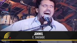 Jammil  Ê Saudade  Acústico Ao Vivo [upl. by Yole647]