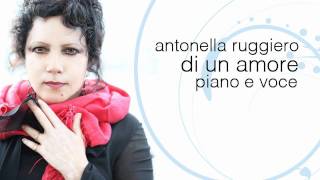 Antonella Ruggiero  Di un Amore  Piano e Voce [upl. by Ssej]