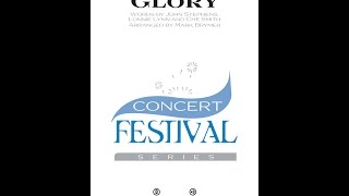 Glory SATB Choir  Arranged by Mark Brymer [upl. by Ardnasil]