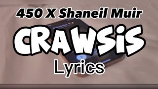 450 Shaneil Muir  Crawsis Lyrics [upl. by Modern827]