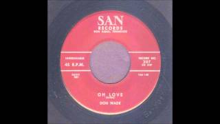 Don Wade  Oh Love  Rockabilly 45 [upl. by Walkling]