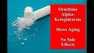 Ornithine AlphaKetoglutarate  Slows Aging and No SideEffects [upl. by Rukna]