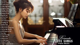 Best Relaxing Piano Love Songs Instrumental Playlist  100 Best Romantic Piano Love Songs Collection [upl. by Nisior]