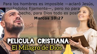 PELÍCULA CRISTIANA EL MILAGRO DE DIOS COMPLETA EN ESPAÑOL 2024 [upl. by Nahtanod]