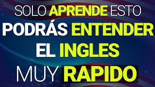 🚀 SOLO APRENDE ESTO Y PODRÁS ENTENDER INGLÉS 🔥 EN MENOS DE 1 HORA RÁPIDO Y FÁCIL [upl. by Toinette519]