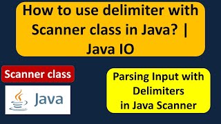 How to use delimiter with Scanner class in Java  Java IO  Java Tutorial [upl. by Sadoff]