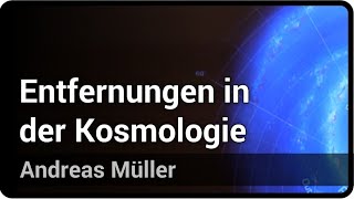 Entfernungen im expandierenden Universum  Andreas Müller [upl. by Claus]