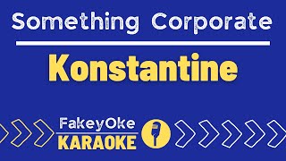 Something Corporate  Konstantine Karaoke [upl. by Belinda]