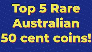 Top 5 Rare Australian 50 Cent Coins Found In Your Change Updated 2023 [upl. by Charie726]