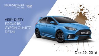 A Very Dirty Ford Focus RS GYEON QUARTZ CERAMIC PROTECTION [upl. by Donelle]