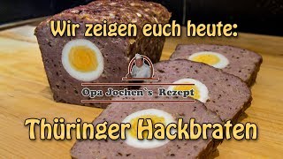 Thüringer Hackbraten mit Ei  falscher Hase  selber machen  Opa Jochen´s Rezept [upl. by Gavrilla]